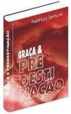 GRAÇA E PREDESTINAÇÃO
