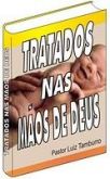 TRATADOS NAS MÃOS DE DEUS